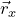  \vec{r}_x 