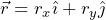 \begin{equation*}  \begin{split} \vec{r}=r_x  {\large \hat{\imath} }+r_y  {\large \hat{\jmath} } \end{split} \end{equation*}