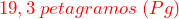  \textcolor{red} {19,3 \: petagramos \: (Pg)}