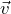  \vec{v} 
