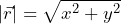 \begin{equation*}  \begin{split} | \vec{r} |=\sqrt{x^2+y^2} \end{split} \end{equation*}